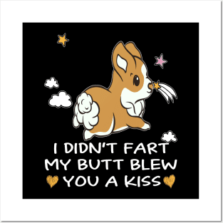 I Didn't Fart My Butt Blew You A Kiss (14) Posters and Art